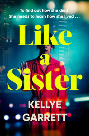 Like A Sister - Kellye Garrett