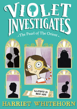 Violet and the Pearl of the Orient : Violet Investigates - Harriet Whitehorn