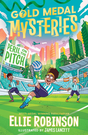 Gold Medal Mysteries: Peril on the Pitch : Gold Medal Mysteries - Ellie Robinson