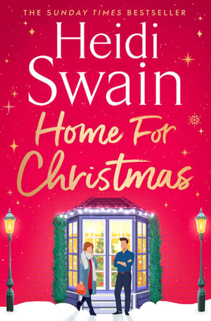 Home for Christmas : The most heart-warming and cosy festive story to curl up with this Christmas - Heidi Swain