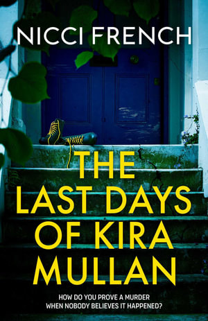 The Last Days of Kira Mullan - Nicci French