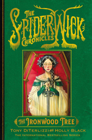 The Ironwood Tree : SPIDERWICK CHRONICLE - Holly Black