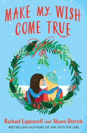 Make My Wish Come True - Rachael Lippincott