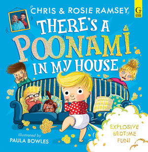 There's a Poonami in My House : The hilarious new picture book from podcast stars and Sunday Times No 1 bestselling authors, Chris and Rosie Ramsey - Chris Ramsey