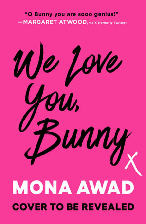 We Love You, Bunny - Mona Awad