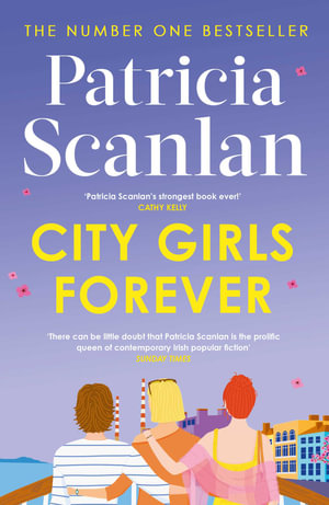 City Girls Forever : 'Warm, relatable and funny' MARIAN KEYES - Patricia Scanlan