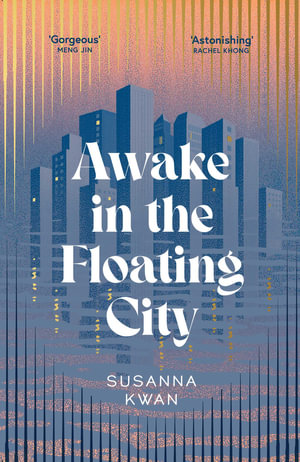 Awake in the Floating City - Susanna Kwan