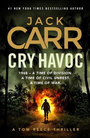 Cry Havoc : A Tom Reece Thriller - Jack Carr