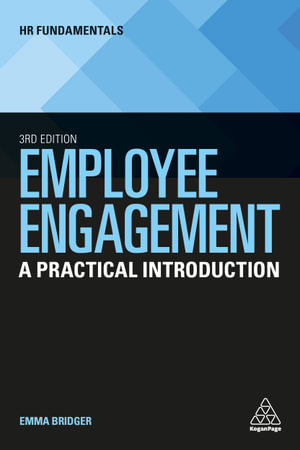 Employee Engagement : A Practical Introduction - Emma Bridger