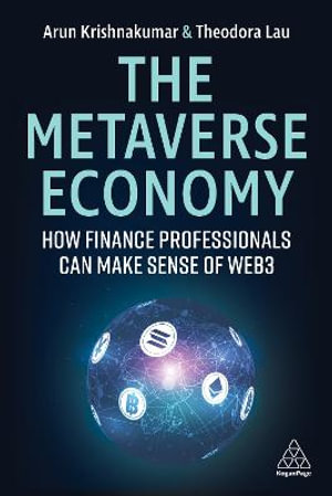 The Metaverse Economy : How Finance Professionals Can Make Sense of Web3 - Arunkumar Krishnakumar