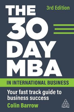 The 30 Day MBA in International Business : Your Fast Track Guide to Business Success - Colin Barrow