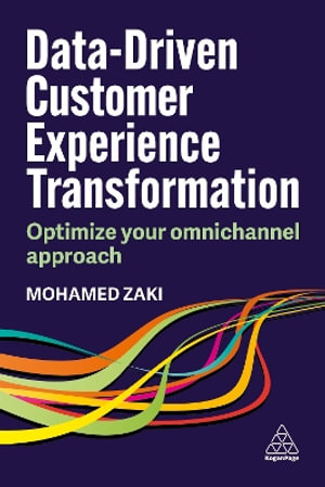 Data-Driven Customer Experience Transformation : Optimize Your Omnichannel Approach - Mohamed Zaki