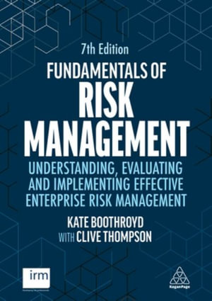 Fundamentals of Risk Management : Understanding, Evaluating and Implementing Effective Enterprise Risk Management - Kate Boothroyd