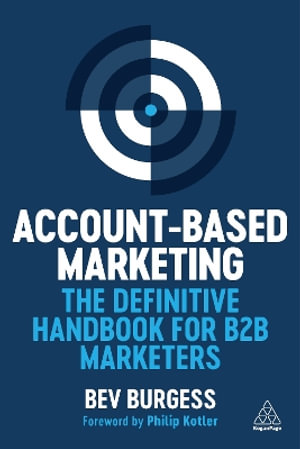 Account-Based Marketing : The Definitive Handbook for B2B Marketers - Bev Burgess