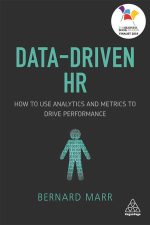 Data-Driven HR : How to Use Analytics and Metrics to Drive Performance - Bernard Marr