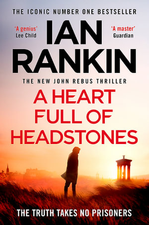 A Heart Full of Headstones : Inspector Rebus : Book 24 - Ian Rankin