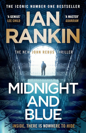 Midnight and Blue : The Landmark New Thriller In The Series That Inspired BBC One's REBUS - Ian Rankin