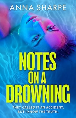 Notes on a Drowning : A high-octane, page-turning thriller  Jennie Godfrey - Anna Sharpe