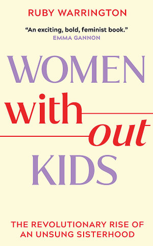 Women Without Kids - Ruby Warrington