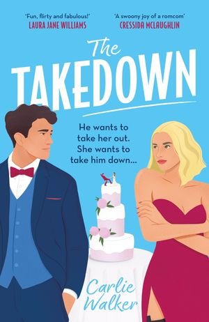 The Takedown : A fun enemies-to-lovers, fake-dating spy romcom - Carlie Walker