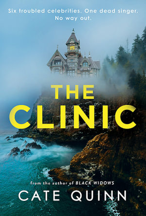 The Clinic : The compulsive new thriller from the critically acclaimed author of Black Widows - Cate Quinn