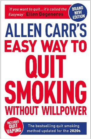 Allen Carr's Easy Way to Quit Smoking Without Willpower - Includes Quit Vaping : The Best-Selling Quit Smoking Method Now with Hypnotherapy - Allen Carr