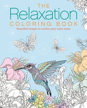 The Relaxation Coloring Book : Sirius Creative Coloring - Arcturus Publishing