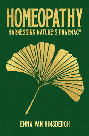 Homeopathy : Harnessing nature's pharmacy - Emma Van Hinsbergh