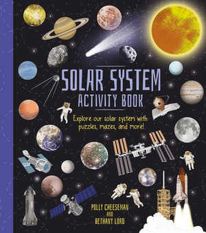 Solar System Activity Book : Explore Our Solar System with Puzzles, Mazes, and More! - Polly Cheeseman