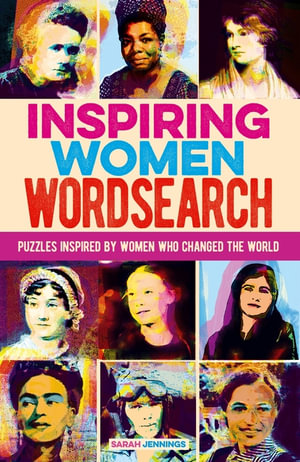 Inspiring Women Wordsearch : Puzzles Inspired by Women Who Changed the World - Sarah Jennings