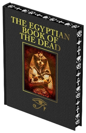 The Egyptian Book Of The Dead : Arcturus Luxury Classics - Sir Ernest A T W Budge