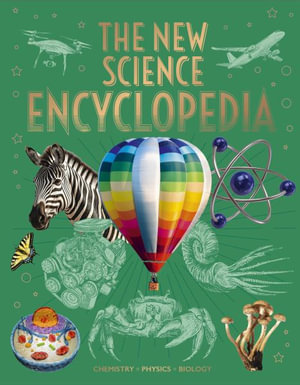 The New Science Encyclopedia : Chemistry - Physics - Biology - Tom Jackson