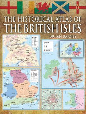 Historical Atlas of the British Isles - IAN BARNES