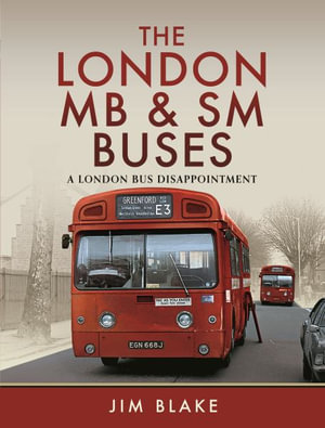 London MB and SM Buses : A London Bus Disappointment - JIM BLAKE