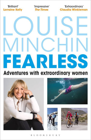 Fearless : Adventures with Extraordinary Women - Louise Minchin