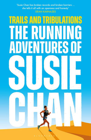 Trails and Tribulations : The Running Adventures of Susie Chan AS SEEN ON BBC BETWEEN THE COVERS - Susie Chan