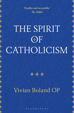 The Spirit of Catholicism - Vivian Boland Op