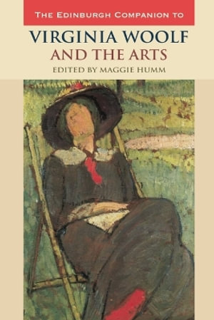 The Edinburgh Companion to Virginia Woolf and the Arts - Maggie Humm