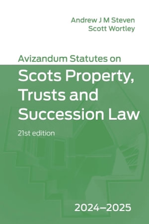 Avizandum Statutes on Scots Property, Trusts and Succession Law : 2024-2025, 21st edition - Andrew J. M. Steven