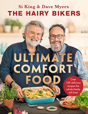 The Hairy Bikers' Ultimate Comfort Food : Over 100 delicious recipes the whole family will love! - Hairy Bikers