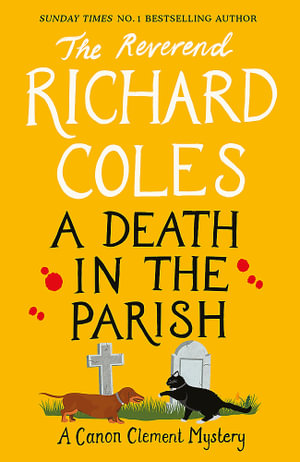 A Death in the Parish : The No.1 Sunday Times bestseller - Richard Coles