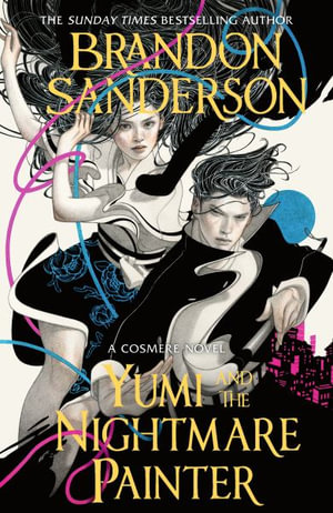 Yumi and the Nightmare Painter : A Cosmere Novel - Brandon Sanderson