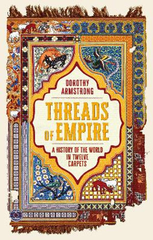 Threads of Empire - Dorothy Armstrong