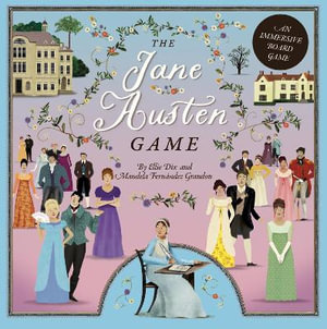 The Jane Austen Game : An immersive boardgame   play as your favourite Austen heroine! - Ellie Dix