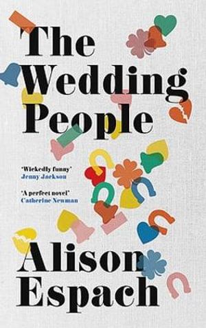 The Wedding People : The hilarious and moving Read With Jenna book club pick - Alison Espach