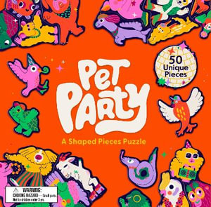 Pet Party : A Shaped Pieces Puzzle - Caroline Selmes