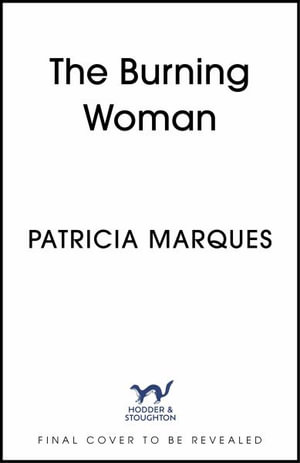 The Burning Woman : Inspector Reis - Patricia Marques