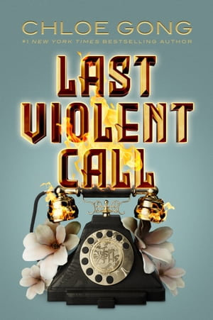 Last Violent Call : Two captivating novellas from a #1 New York Times bestselling author - Chloe Gong