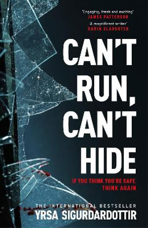 Can't Run, Can't Hide : The gripping and terrifying new novel for fans of Stephen King - Yrsa Sigurdardottir