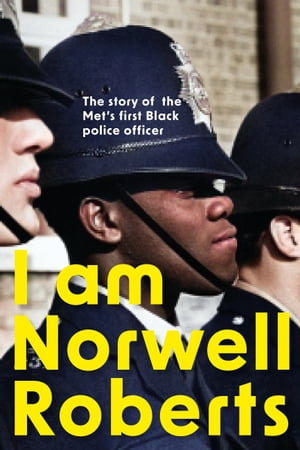 I Am Norwell Roberts : The story of the Met's first Black police officer *COMING SOON TO YOUR SCREENS WITH REVELATION FILMS* - Norwell Roberts